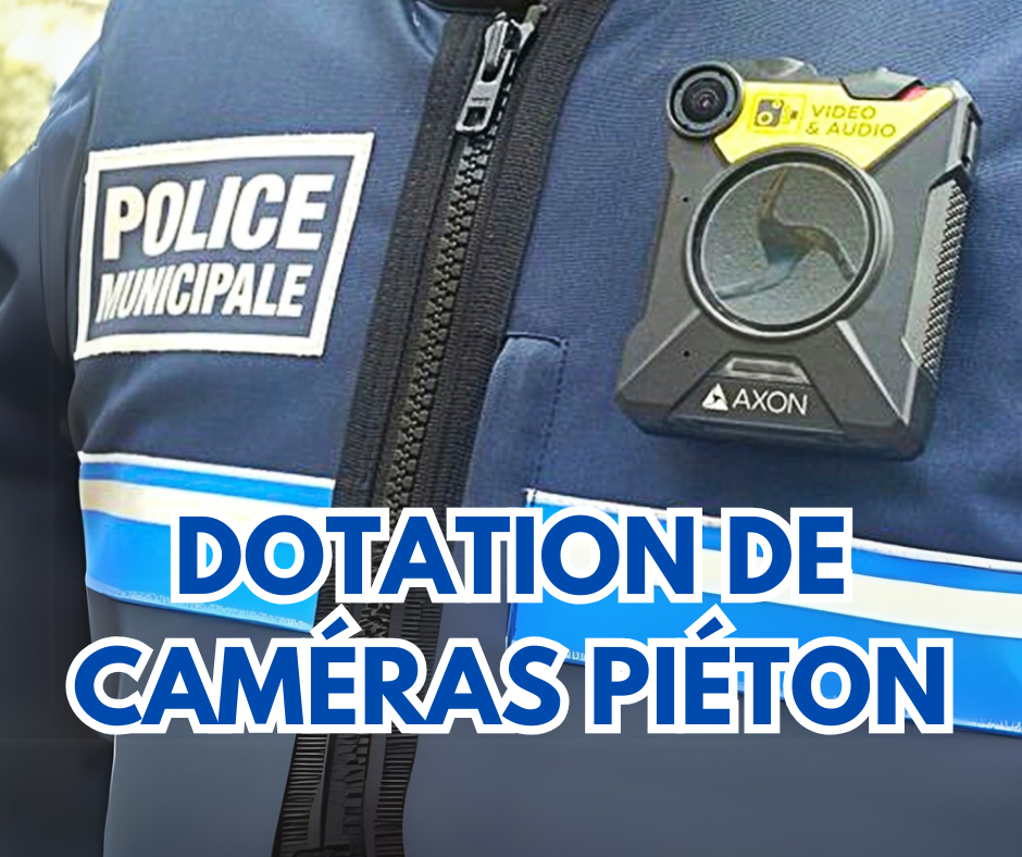 La Police Municipale équipée de caméras piéton